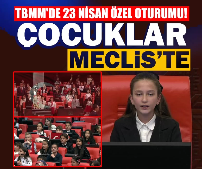 TBMM'de çocuk özel oturumu! Kurtulmuş: Türk gençliği insanlığa örnek olacak