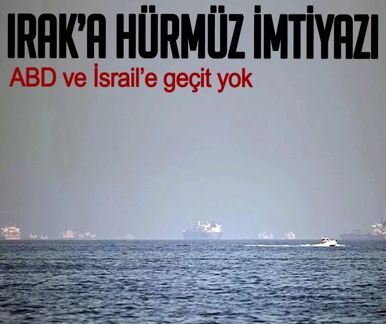 İran’dan Irak’a Hürmüz imtiyazı