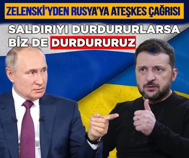 Zelenskiy'den Rusya'ya ateşkes çağrısı!