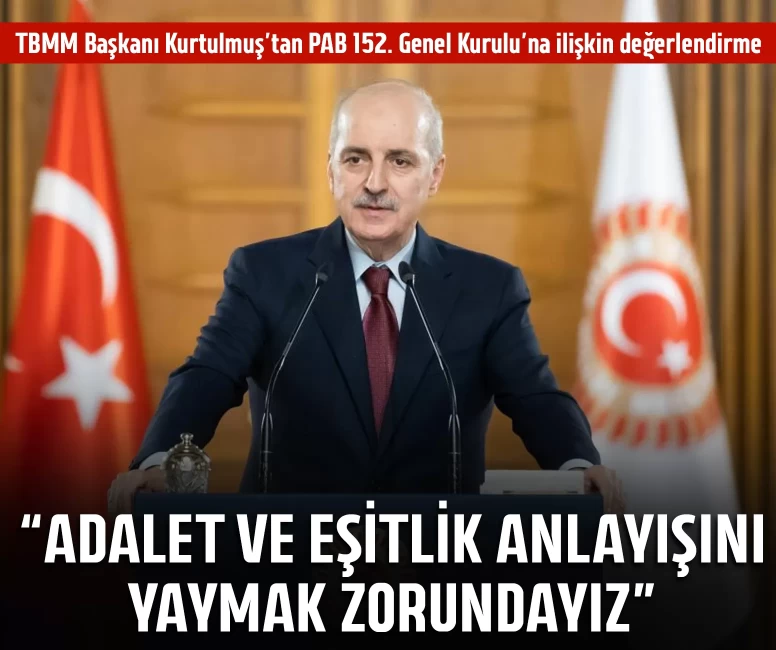 Kurtulmuş'tan PAB 152. Genel Kurulu'na ilişkin değerlendirme