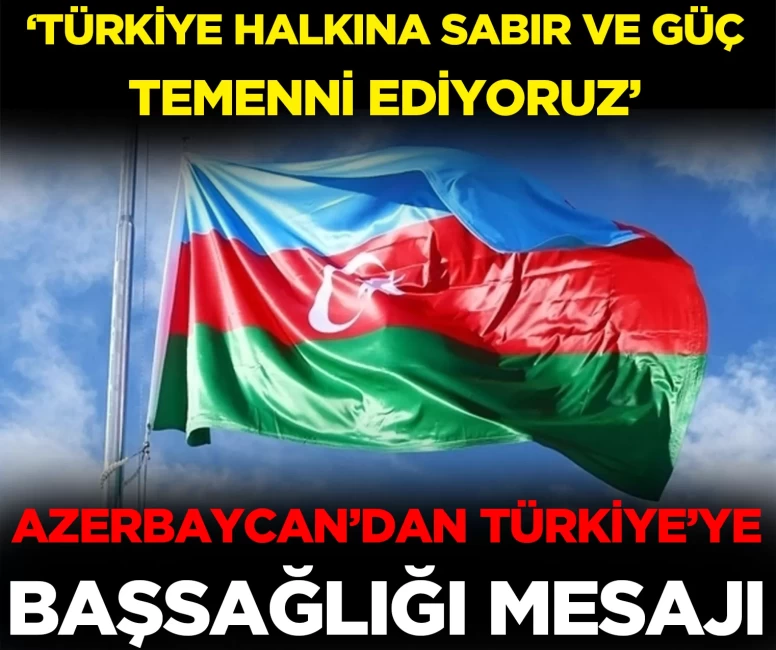 Azerbaycan, Türkiye'ye başsağlığı diledi