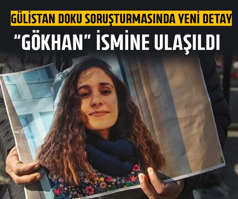 Gülistan Doku soruşturmasında yeni detay