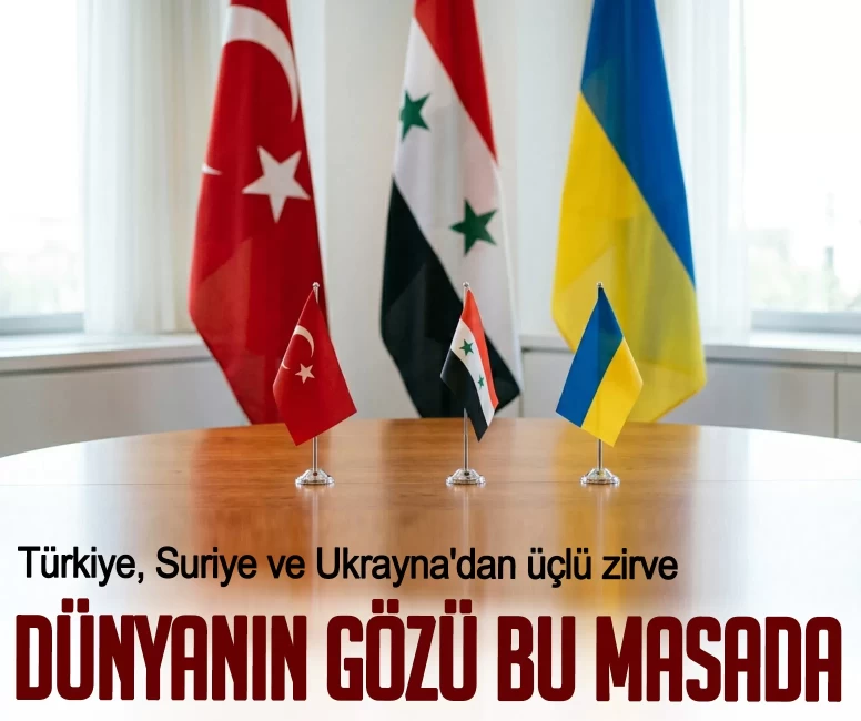 Dünyanın gözü bu masada! Türkiye, Suriye ve Ukrayna'dan üçlü zirve