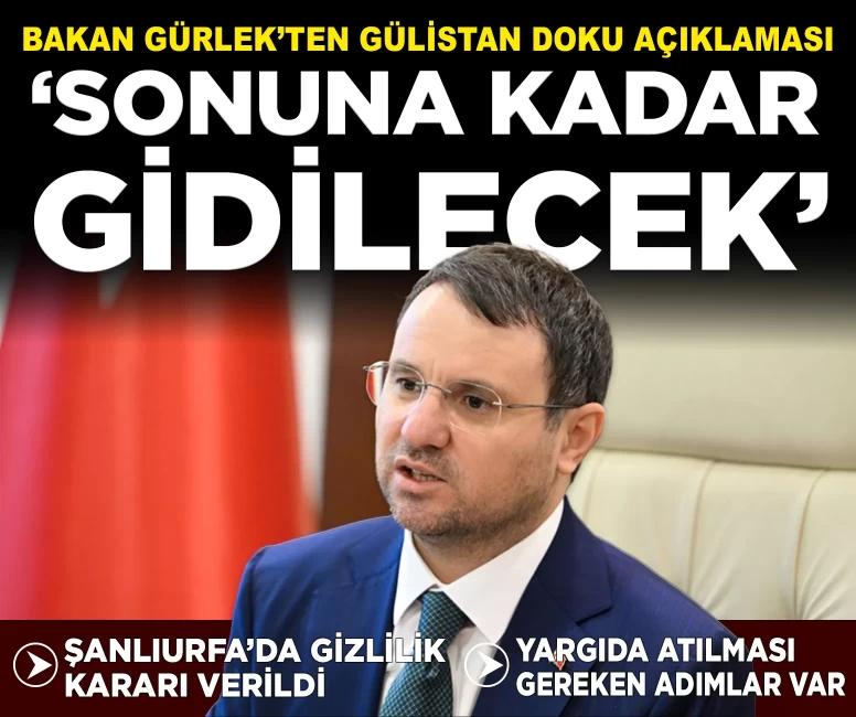 Adalet Bakanı Gürlek’ten Gülistan Doku açıklaması: 'Sonuna kadar gidilecek'