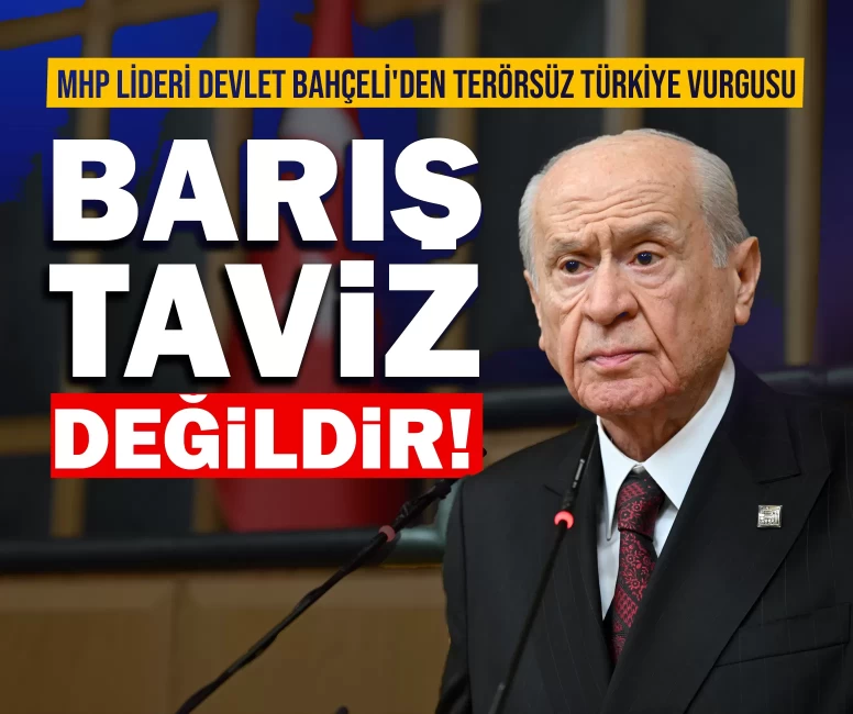 MHP Lideri Devlet Bahçeli'den Terörsüz Türkiye vurgusu: Barış taviz değildir!