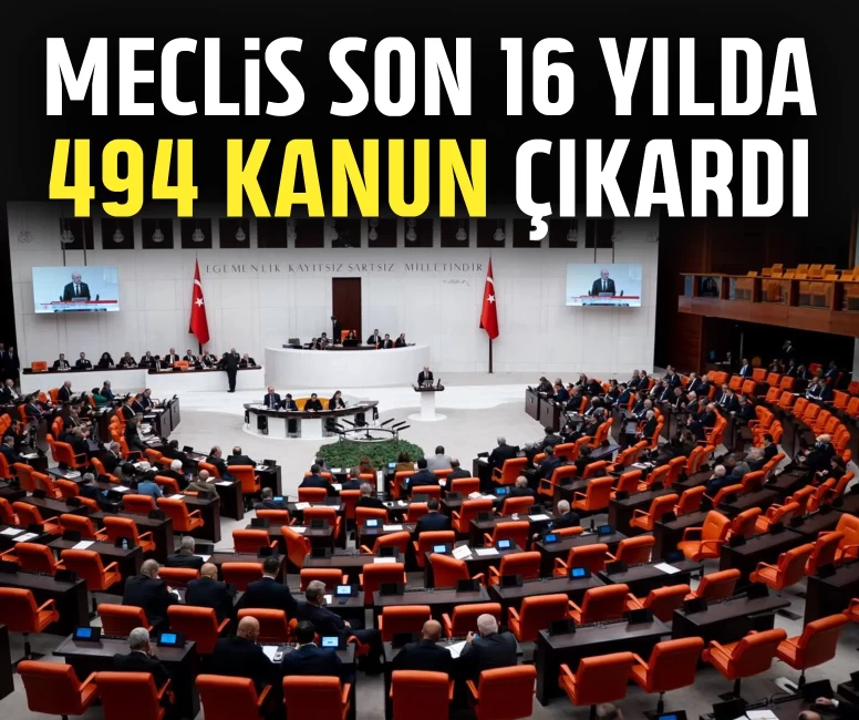 Meclis son 16 yılda 494 kanun çıkardı