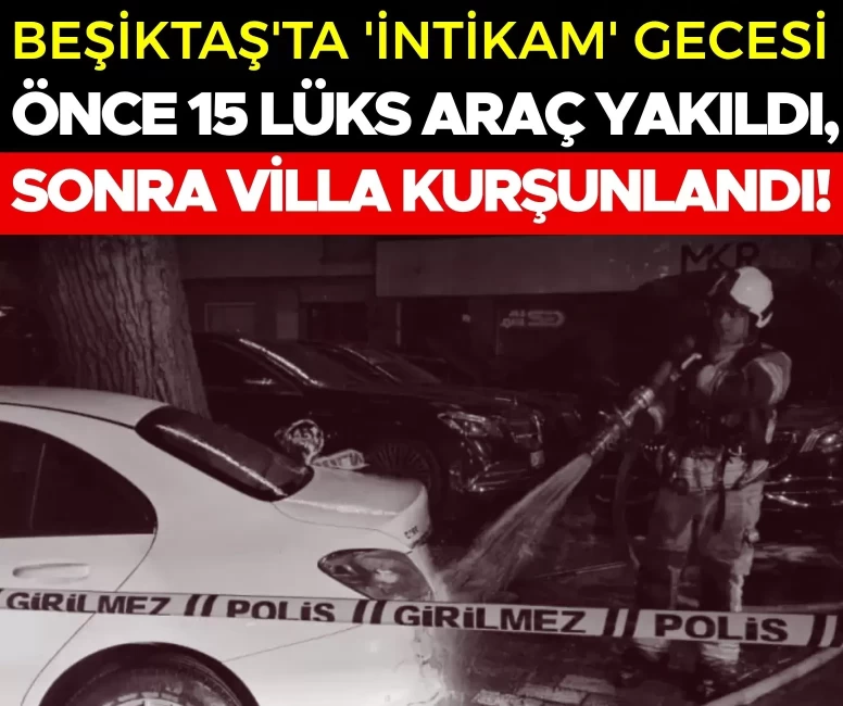 Önce 15 lüks araç yakıldı, sonra villa kurşunlandı!
