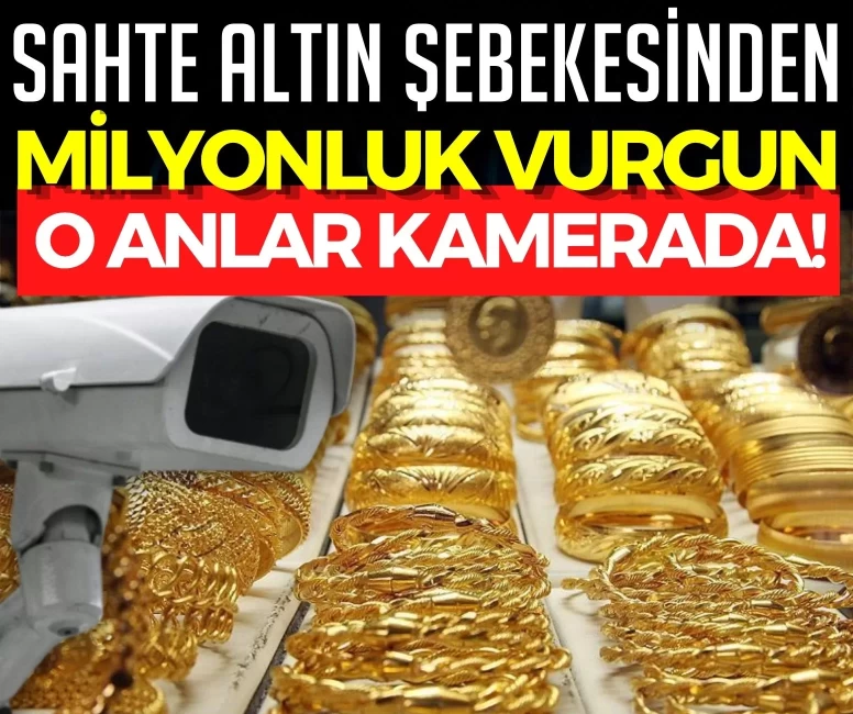 Kuyumcuların korkulu rüyası yakalandı! Sahte altın şebekesinden milyonluk vurgun