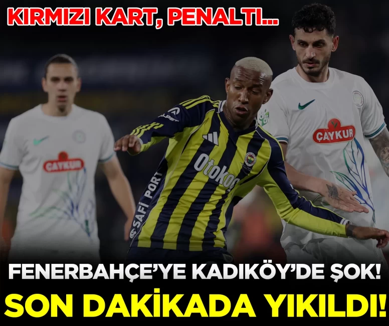 Fenerbahçe son dakikada yıkıldı!