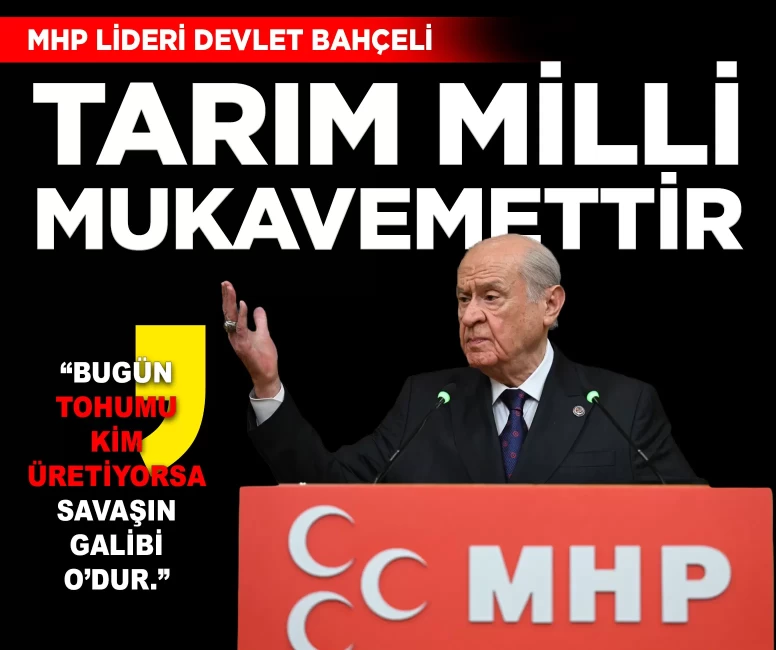 MHP Lideri Bahçeli: 'Tarım meselesi ertelenemez'