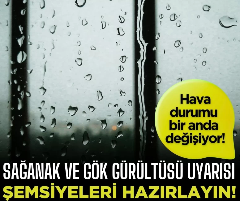 Hava durumu bir anda değişiyor! Meteoroloji’den o iller için sağanak ve gök gürültüsü uyarısı