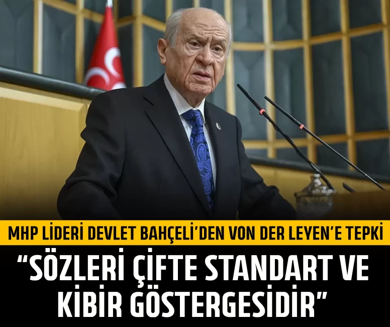 MHP Lideri Devlet Bahçeli'den Von Der Leyen'e tepki