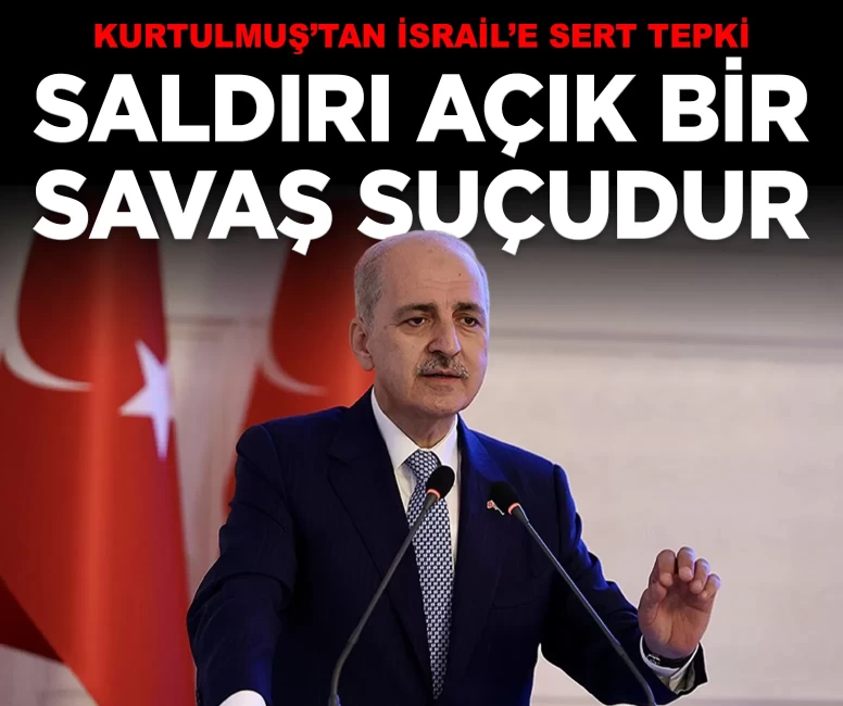 Kurtulmuş’tan İsrail’e sert tepki: 'Bu bir savaş suçudur'