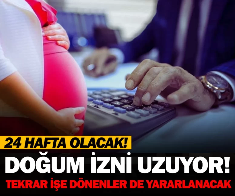 Doğum izni 24 haftaya çıkıyor: Tekrar işe dönenler de haktan yararlanacak