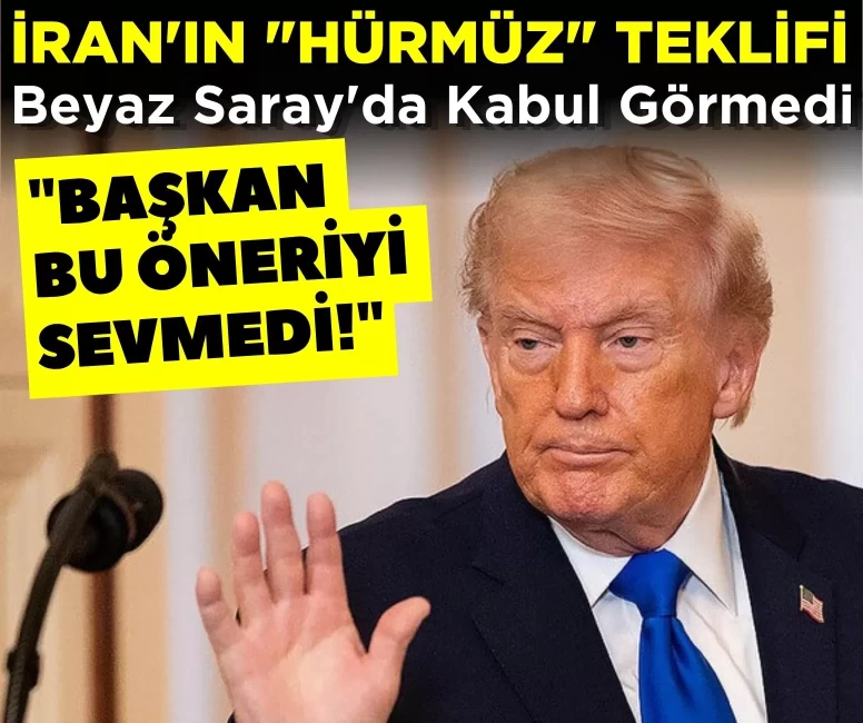 Trump İran’ın teklifini yetersiz buldu: Hürmüz Boğazı ve nükleer krizde yeni perde!