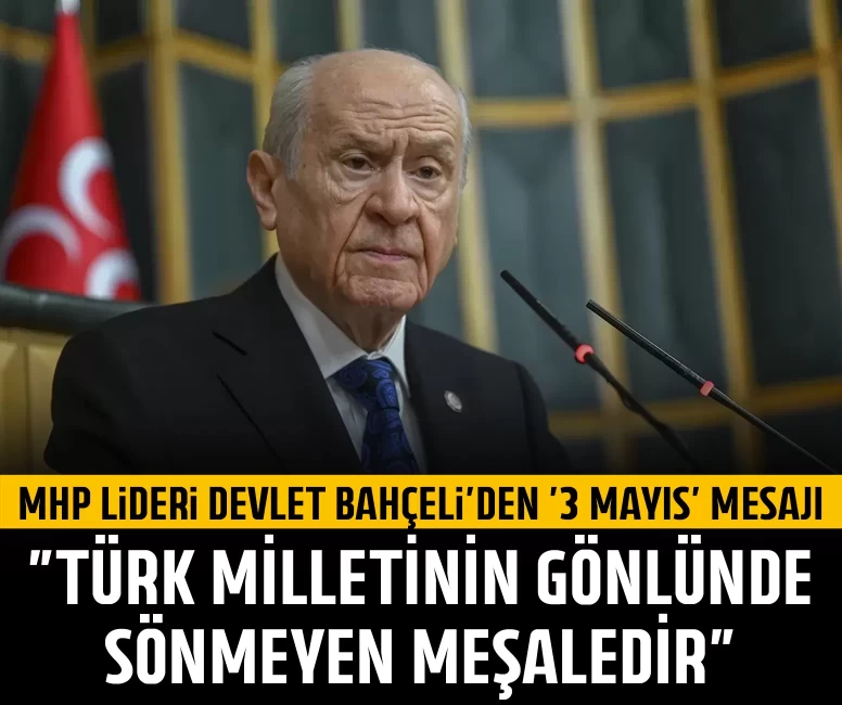 MHP Lideri Devlet Bahçeli'den '3 Mayıs' mesajı