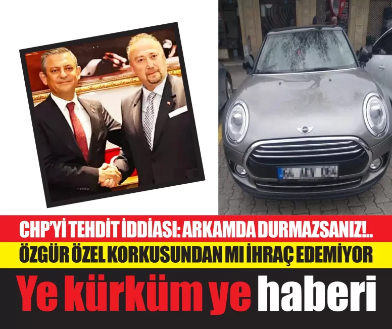Vatandaşın parasıyla sevgilisine araç alan Özkan Yalım'ın CHP'yi tehdit etti iddiası ortalığı salladı! Partinin ihraç edememe nedeni bu mu?