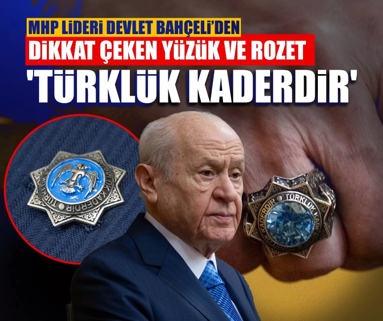 MHP Lideri Devlet Bahçeli'den dikkat çeken yüzük ve rozet: 'Türklük kaderdir'