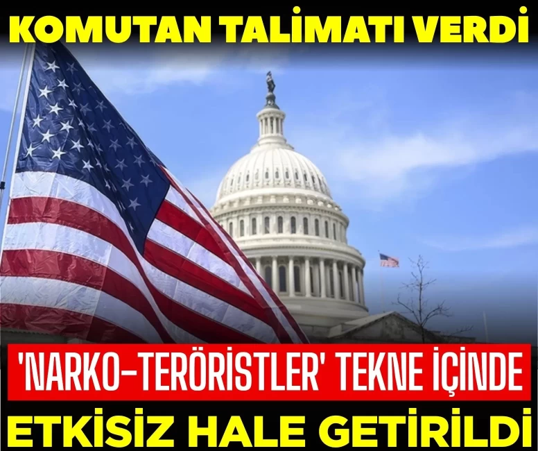 Komutan talimatı verdi, 'narko-teröristler' tekne içinde etkisiz hale getirildi