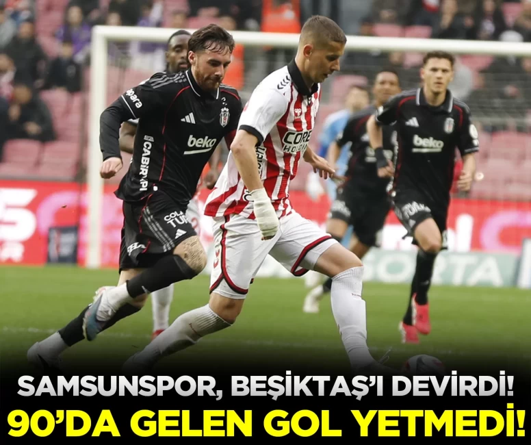 Samsunspor - Beşiktaş maç özeti
