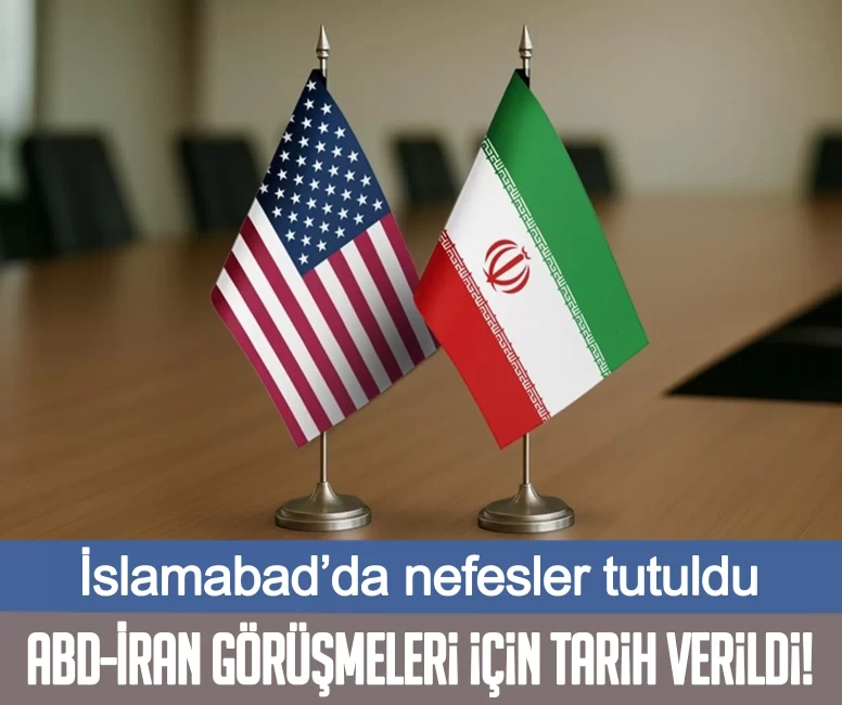 İslamabad’da nefesler tutuldu: ABD-İran görüşmeleri için tarih verildi!
