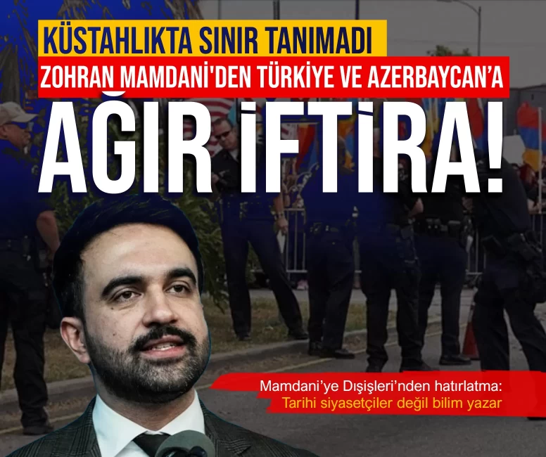 Küstahlıkta sınır tanımadı! Zohran Mamdani'den Türkiye ve Azerbaycan’a ağır iftira!