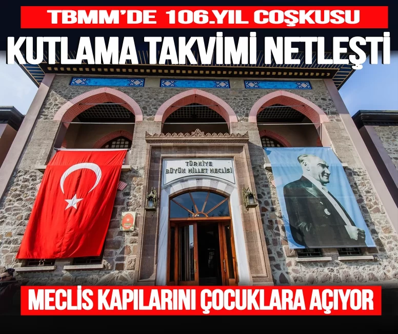 Kutlama takvimi netleşti: Meclis kapılarını çocuklara açıyor