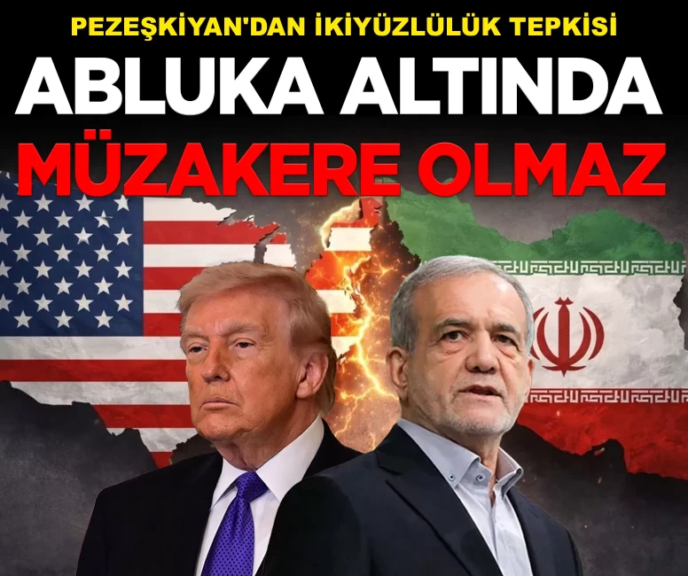 Pezeşkiyan'dan ikiyüzlülük tepkisi: 'Abluka altında müzakere olmaz'