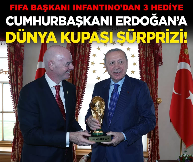 FIFA Başkanı'ndan Cumhurbaşkanı Erdoğan'a dünya kupası sürprizi!