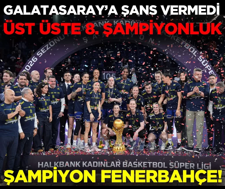 Galatasaray'a şans vermeyen Fenerbahçe, şampiyonluğunu ilan etti