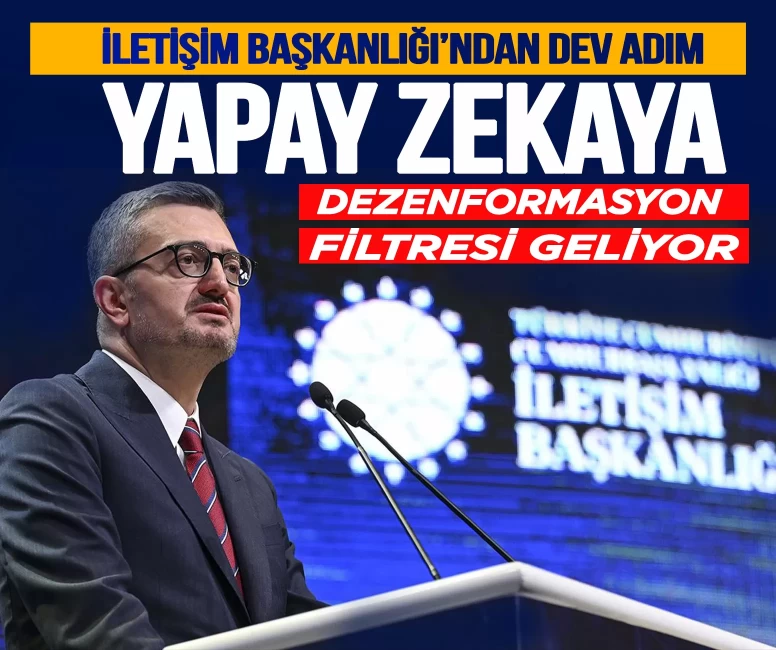 İletişim Başkanlığı'ndan dev adım: Yapay zekaya 'dezenformasyon' filtresi geliyor