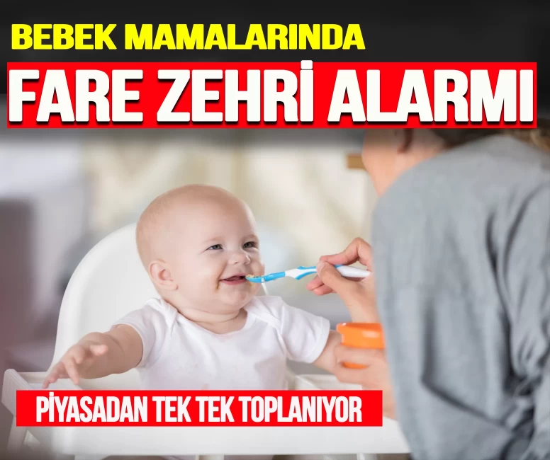Bebek mamasında fare zehri alarmı! Yetkililer uyardı: Tek tek toplatılıyor
