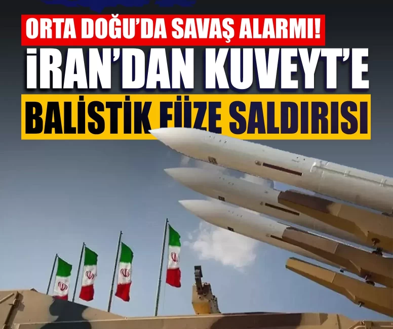 Orta Doğu’da savaş alarmı! İran’dan Kuveyt’e balistik füze saldırısı