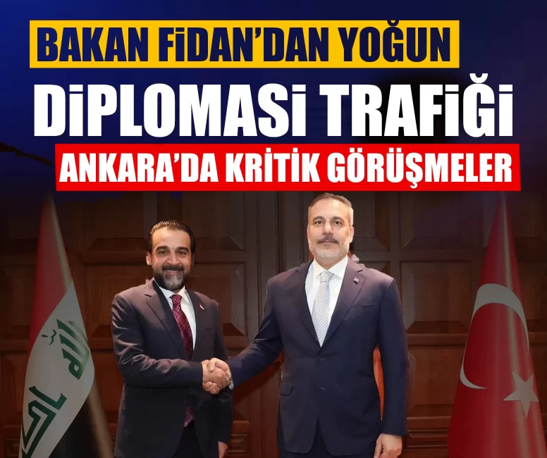 Bakan Fidan’dan yoğun diplomasi trafiği! Ankara’da kritik görüşmeler