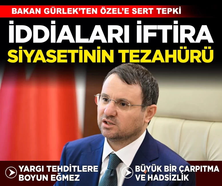 Bakan Gürlek'ten Özgür Özel'e sert tepki: 'İddiaları iftira siyasetinin tezahürüdür'