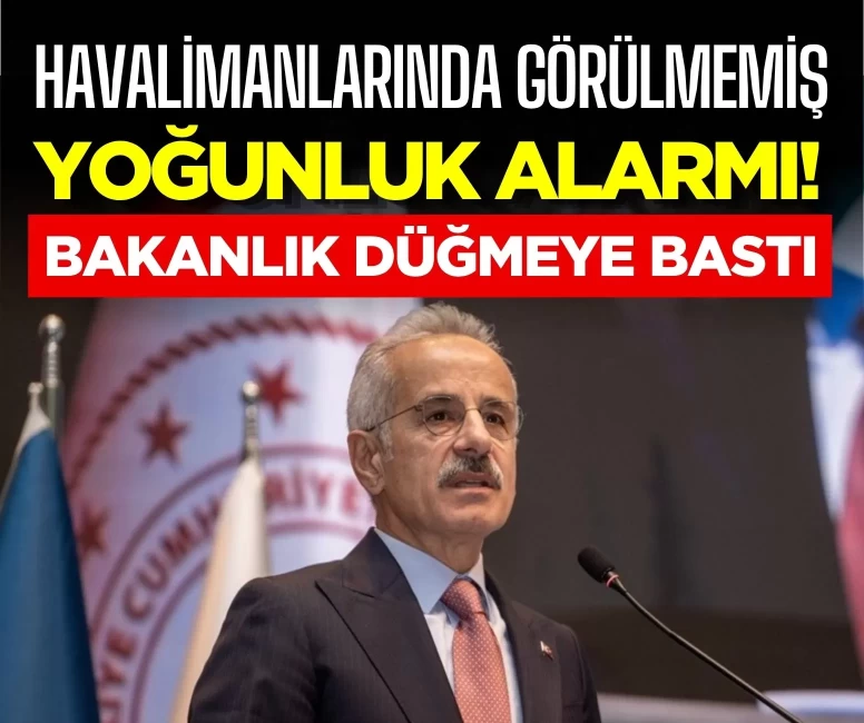Havalimanlarında görülmemiş yoğunluk alarmı!