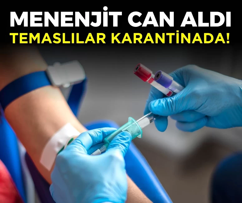 Menenjit nedeniyle bir öğrenci yaşamını yitirdi, temaslılar karantinada!