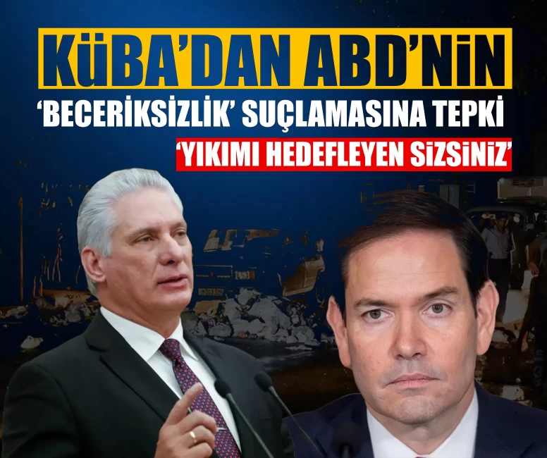 Küba’dan ABD’nin ‘Beceriksizlik’ suçlamasına tepki: ‘Yıkımı hedefleyen sizsiniz’