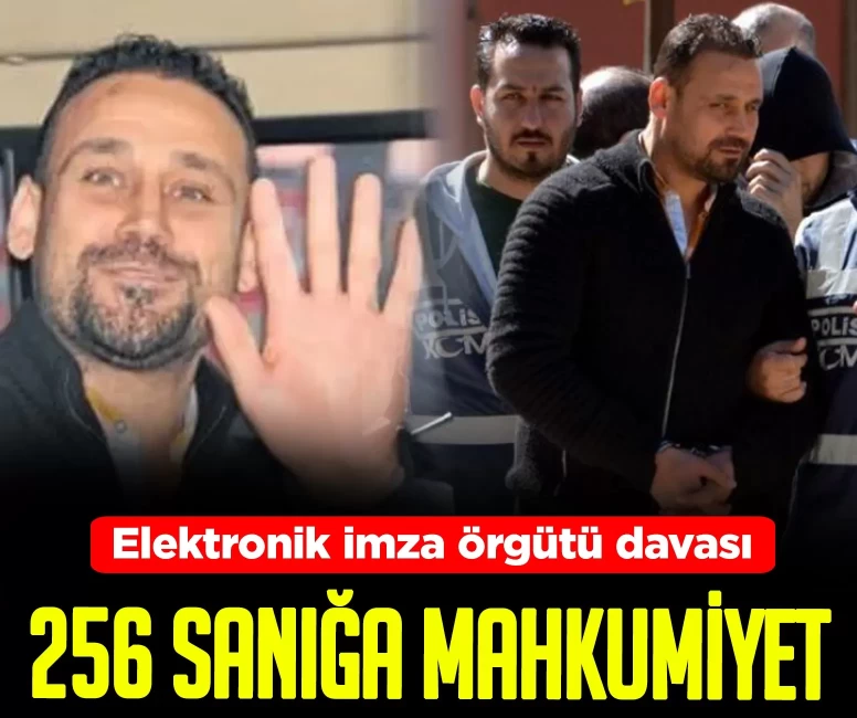 Elektronik imza örgütü davası! 256 sanığa mahkumiyet kararı