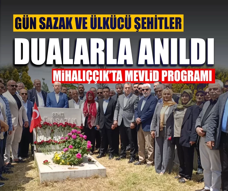 Gün Sazak ve ülkücü şehitler Mihalıççık’ta dualarla anıldı