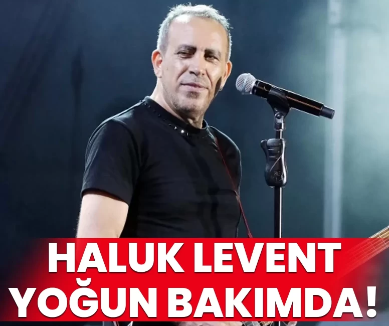 Haluk Levent apar topar hastaneye kaldırıldı! Yoğun bakıma alındı