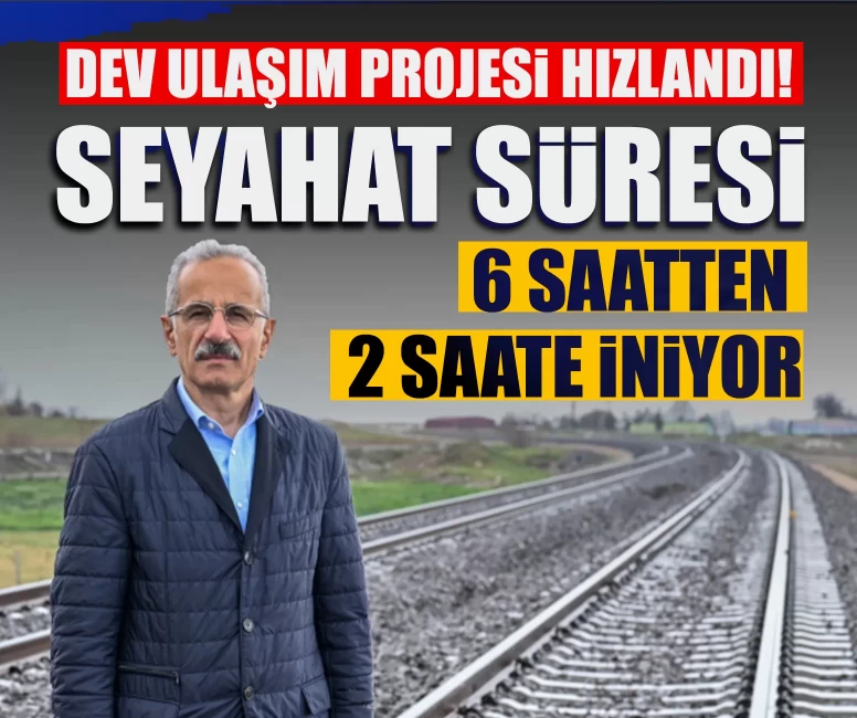 Mersin–Gaziantep Hızlı Tren Projesiyle dev dönüşüm! Yol 2 saat 15 dakikaya düşüyor