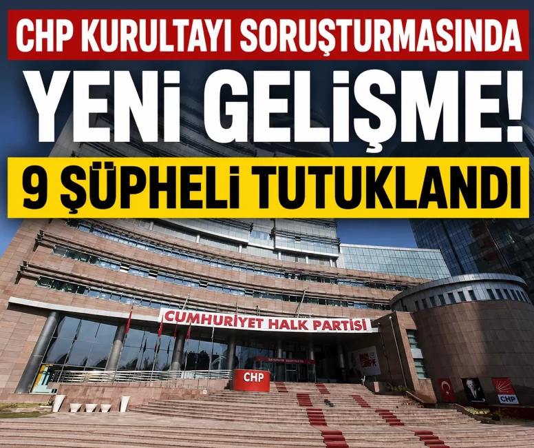 CHP Kurultayı soruşturmasında yeni gelişme!