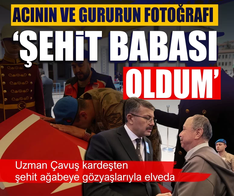 Acının ve gururun fotoğrafı: ‘Ben de şehit babası oldum’