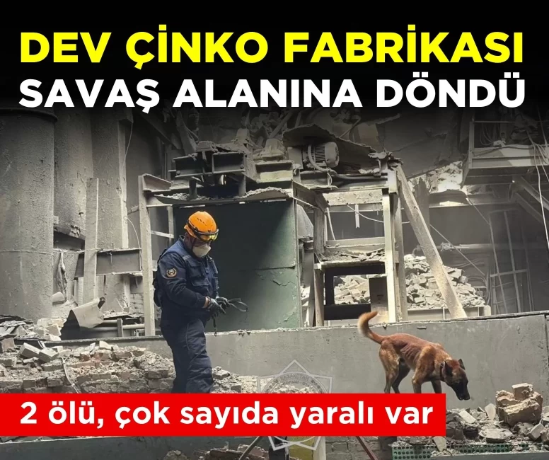 Dev çinko fabrikası savaş alanına döndü