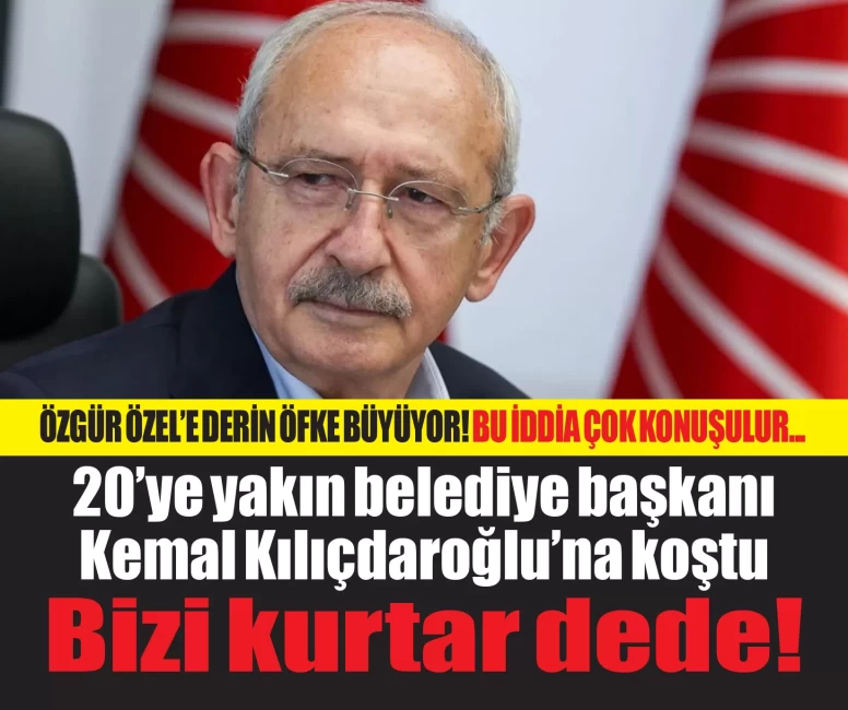Gündemi sarsan iddia: Belediye başkanları Kemal Kılıçdaroğlu'nu arayarak 'bizi kurtar' dedi!