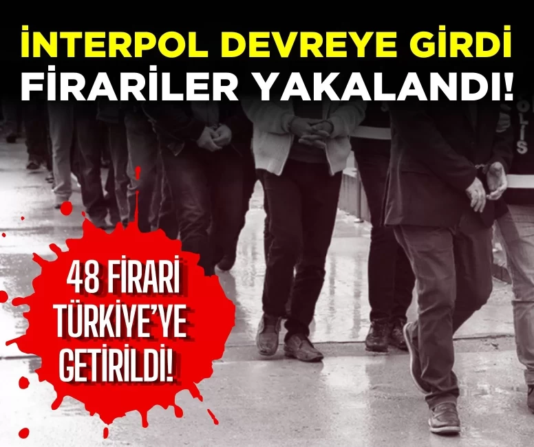 Flaş! Dev operasyon: 48 suçlu Türkiye'ye iade edildi!