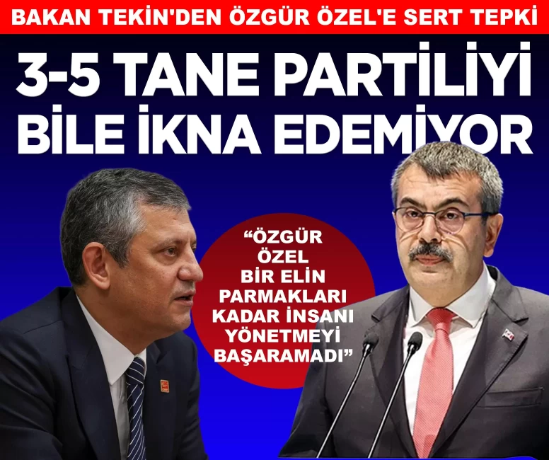 Bakan Tekin'den Özgür Özel'e sert tepki: '3-5 tane partiliyi, yol arkadaşını ikna edemiyor'