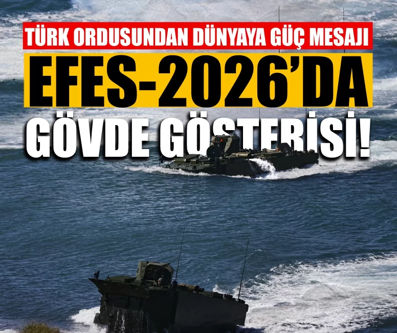 EFES-2026’da gövde gösterisi! Türk ordusundan dünyaya güç mesajı