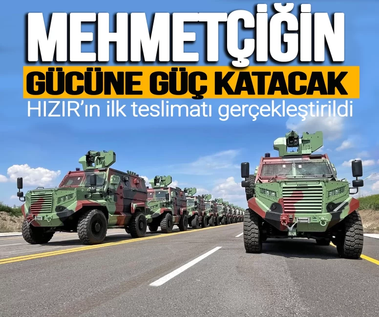 Mehmetçiğin sahadaki gücüne güç katacak! HIZIR'ın ilk teslimatı yapıldı
